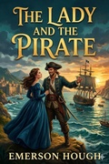 Cover: The Lady and the Pirate / Being the Plain Tale of a Diligent Pirate and a Fair Captive - Bu Classics Books