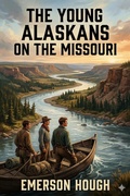 Cover: The Young Alaskans on the Missouri - Bu Classics Books