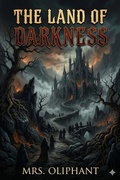 Cover: The Land of Darkness / Along with Some Further Chapters in the Experiences of the Little Pilgrim - Bu Classics Books