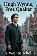 Cover: Hugh Wynne, Free Quaker / Sometime Brevet Lieutenant-Colonel on the Staff of his Excellency General Washington - Bu Classics Books