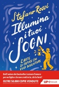 Cover: Illumina i tuoi sogni. L'arte di capire chi vuoi diventare - Up Feltrinelli;Feltrinelli