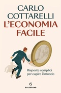 Cover: L' economia facile. Risposte semplici per capire il mondo - Saggi;Solferino
