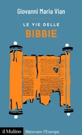 Cover: Le vie delle Bibbie - Ritrovare l'Europa;Il Mulino
