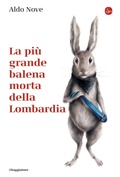 Cover: La pi&ugrave; grande balena morta della Lombardia - La cultura;Il Saggiatore