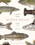 Cover: Acqua dolce. Tecniche di pesca e ricette - Gli illustrati;Guido Tommasi Editore-Datanova