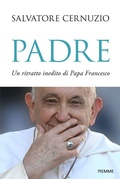 Cover: Padre. Un ritratto inedito di Papa Francesco - Piemme
