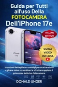 Cover: Guida per tutti all'uso della fotocamera dell'iPhone 17e - TechSavy Arena