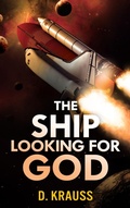 Cover: The Ship Looking for God (The Ship Trilogy, #2) - Indies United Publishing House, LLC
