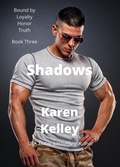 Cover: Shadows (Bound by Loyalty, Honor, and Truth, #3) - Karen Kelley