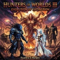 Cover: Hunters of Worlds III Evolution of Extinction - sorcerers nook