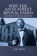 Cover: Why The Azusa Street Revival Ended - Christos Publishing