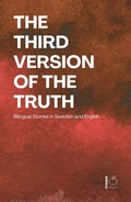 Cover: The Third Version of the Truth: Bilingual Stories in Swedish and English - Pomme Bilingual