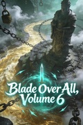 Cover: Blade Over All, Volume 6 - ZenithNovels