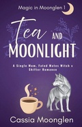 Cover: Tea and Moonlight - Magic in Moonglen