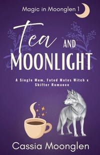 Enlarge image Cover: Tea and Moonlight - Magic in Moonglen