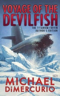 Cover: Voyage of the Devilfish: The Titanium Coffin Author's Edition (The Michael Pacino Series, #1) - Crossroad Press