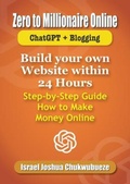 Cover: Zero to Millionaire Online (ChatGPT + Blogging) - Ekesy In-Outdoor Company