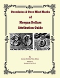 Cover: Overdates & Over Mint Marks of Morgan Dollars Attribution Guide - Rare Coin Investments (Rci)