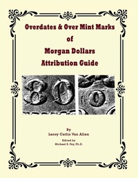 Enlarge image Cover: Overdates & Over Mint Marks of Morgan Dollars Attribution Guide - Rare Coin Investments (Rci)