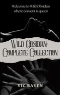 Cover: Wild Obsidian: Complete Collection - Vic Raven