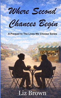 Enlarge image Cover: Where Second Chances Begin - The Lives We Choose