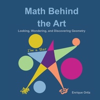 Enlarge image Cover: Math Behind the Art - Enrique Ortiz Publishing