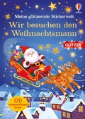 Cover: Meine glitzernde Stickerwelt: Wir besuchen den Weihnachtsmann - Usborne
