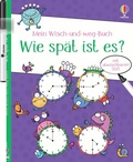 Cover: Mein Wisch-und-weg-Buch: Wie sp&auml;t ist es? - Usborne