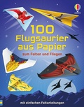 Cover: 100 Flugsaurier aus Papier zum Falten und Fliegen - Usborne
