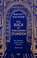 Cover: Das Buch der verlorenen Stunden - dtv