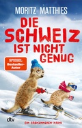 Cover: Die Schweiz ist nicht genug - dtv