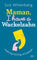 Cover: Maman, I have a Wackelzahn - dtv