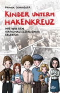 Cover: Kinder unterm Hakenkreuz - Wie wir den Nationalsozialismus erlebten - dtv