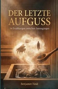 Cover: Der letzte Aufguss - epubli