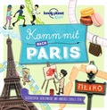 Cover: LONELY PLANET Kinderreisef&uuml;hrer Komm mit nach Paris - Lonely Planet Deutschland ein Imprint von MAIRDUMONT