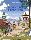Cover: Lonely Planet Legend&auml;re Radtouren - Lonely Planet Deutschland ein Imprint von MAIRDUMONT