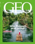 Bild: GEO 06/2025 - Wie Reisen uns pr&auml;gt - Gruner + Jahr
