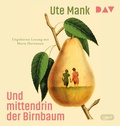 Cover: Und mittendrin der Birnbaum - Der Audio Verlag