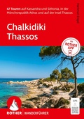 Cover: ROTHER Wanderf&uuml;hrer Chalkidiki - Thassos. 47 Touren auf Kassandra und Sithonia, in der M&ouml;nchsrepublik Athos und auf der Insel Thassos - Rother Bergverlag
