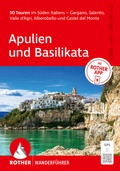 Cover: ROTHER Wanderf&uuml;hrer Apulien und Basilikata. 50 Touren im S&uuml;den Italiens - Gargano, Salento, Valle d'Agri, Alberobello und Castel del Monte - Rother Bergverlag