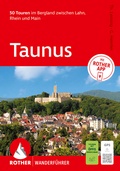 Cover: ROTHER Wanderf&uuml;hrer Taunus. 50 Touren&nbsp;im Bergland zwischen Lahn, Rhein und Main - Rother Bergverlag