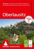 Cover: ROTHER Wanderf&uuml;hrer Oberlausitz. 50 Touren im Zittauer und Lausitzer Gebirge im Dreil&auml;ndereck Deutschland, Polen und Tschechien - Rother Bergverlag