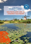 Cover: KUNTH Mit dem Wohnmobil durch Deutschland und zu unseren Nachbarn - Kunth Verlag