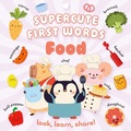 Cover: Supercute First Words Food - HarperCollins