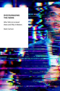 Enlarge image Cover: Discouraging the News - Oxford University Press Inc