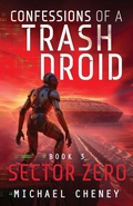 Cover: Sector Zero - Confessions of a Trash Droid