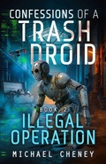 Cover: Illegal Operation - Confessions of a Trash Droid