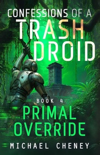 Enlarge image Cover: Primal Override - Confessions of a Trash Droid