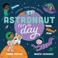 Cover: Choose Your Own World: Astronaut For a Day - Welbeck Children's Books