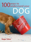 Cover: 100 Ways To Understand Your Dog - DAVID & CHARLES